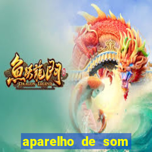 aparelho de som casas bahia