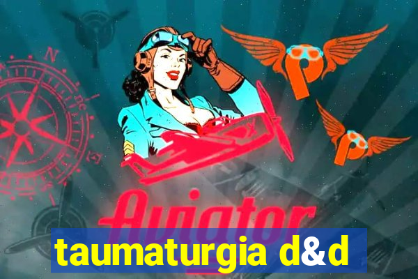 taumaturgia d&d