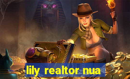 lily realtor nua