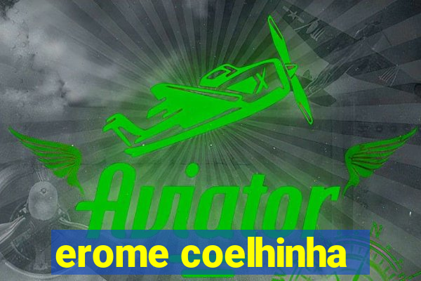 erome coelhinha