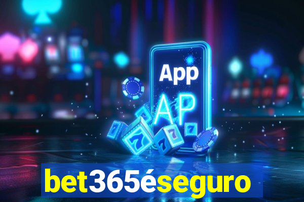 bet365éseguro