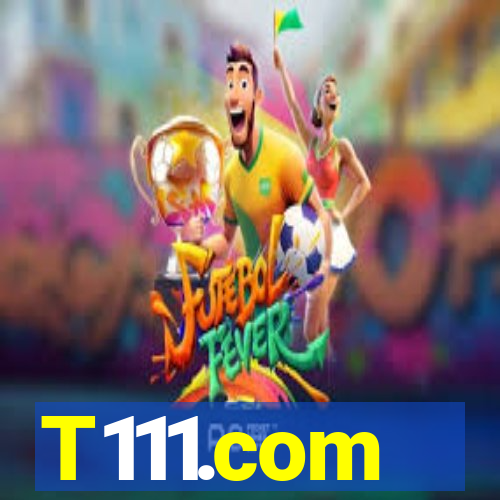 T111.com