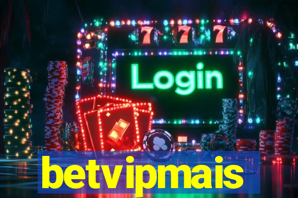 betvipmais
