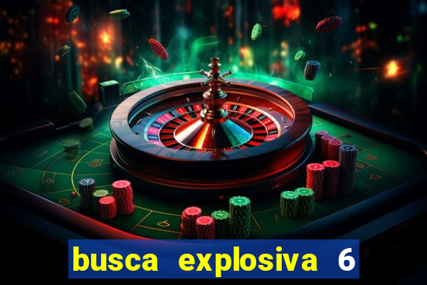 busca explosiva 6 jake carter morre