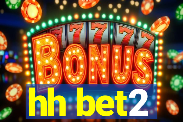hh bet2