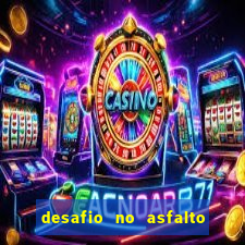 desafio no asfalto filme completo dublado