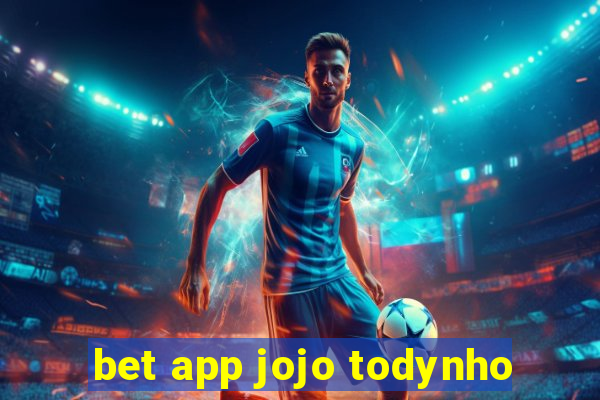 bet app jojo todynho