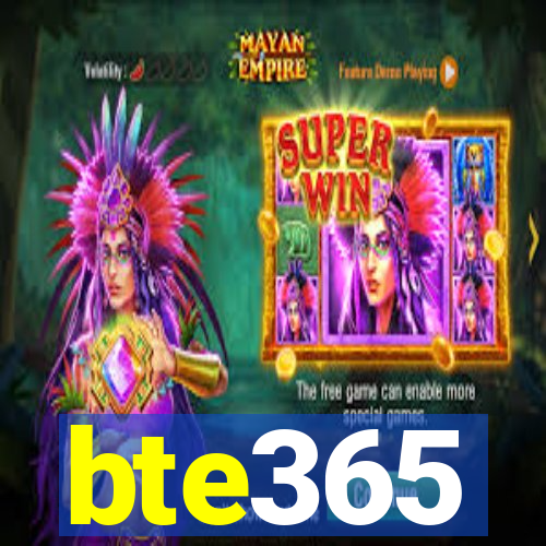 bte365