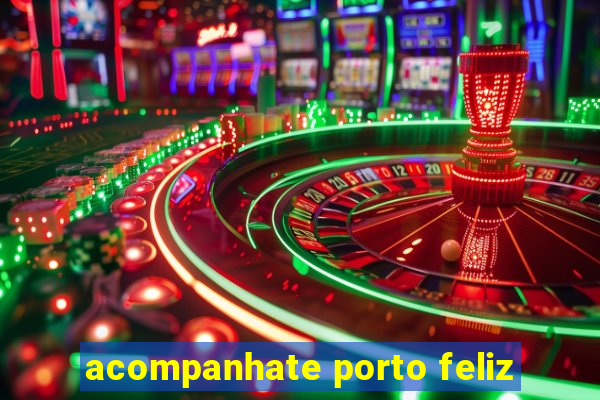 acompanhate porto feliz