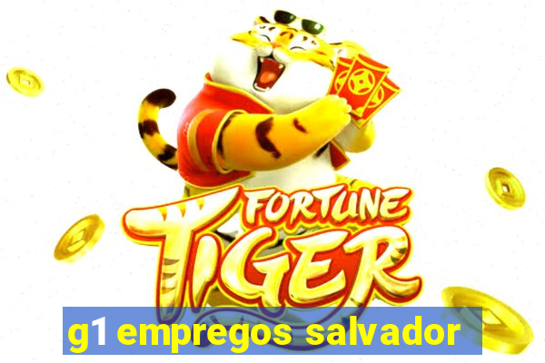 g1 empregos salvador