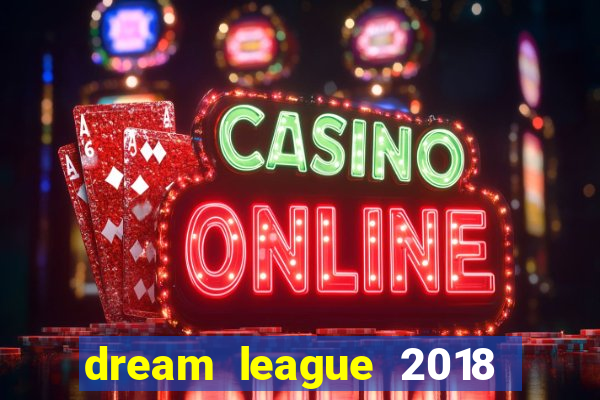 dream league 2018 dinheiro infinito