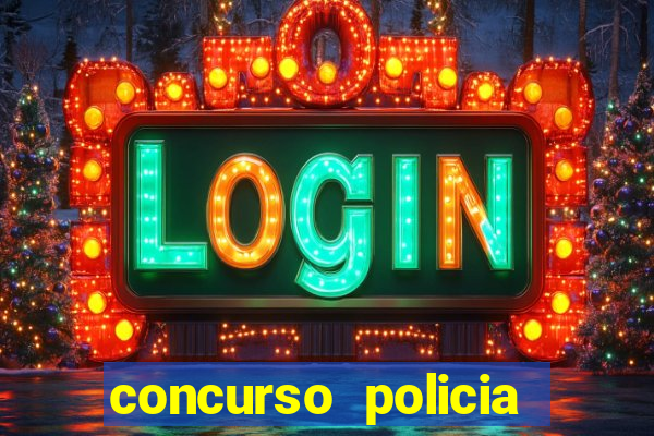 concurso policia civil bahia