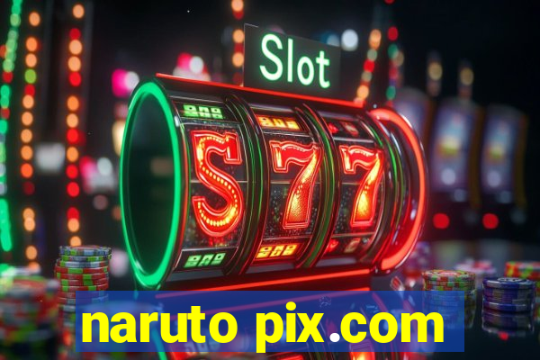naruto pix.com