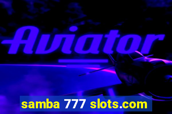 samba 777 slots.com