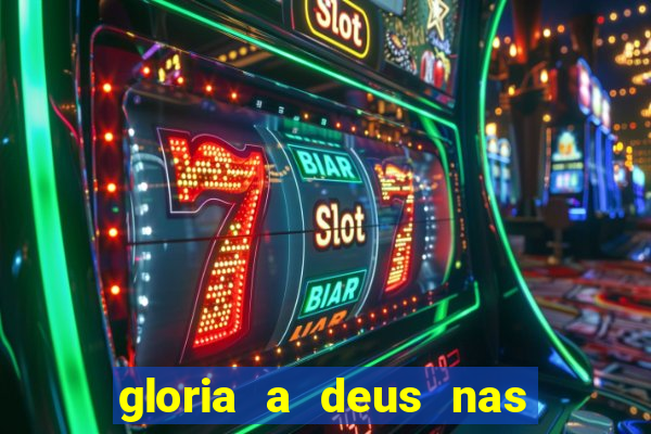 gloria a deus nas alturas cifra