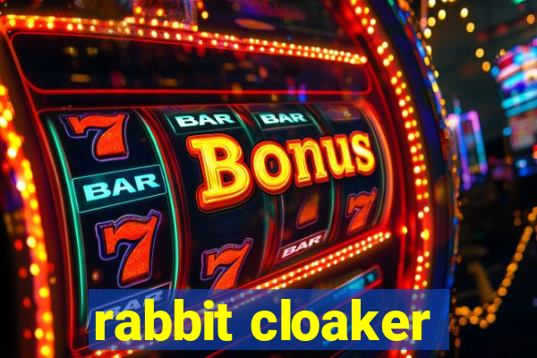 rabbit cloaker