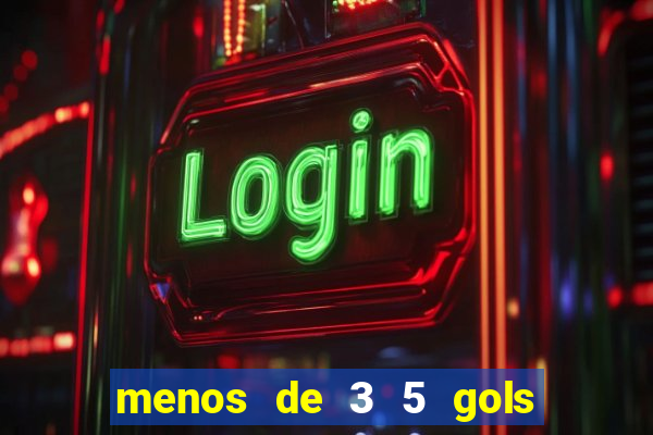 menos de 3 5 gols o que significa
