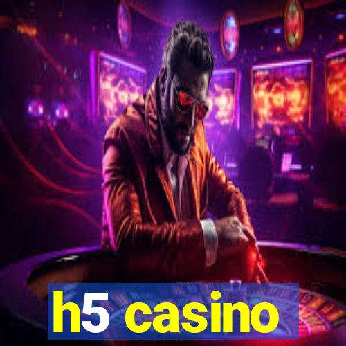 h5 casino