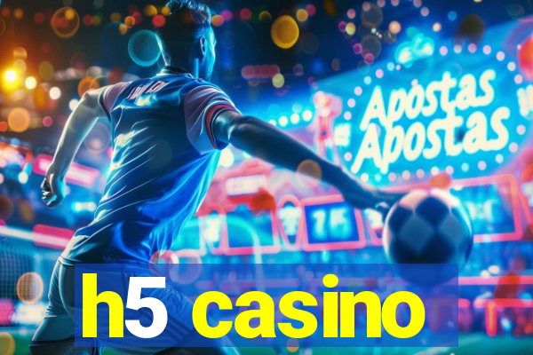 h5 casino