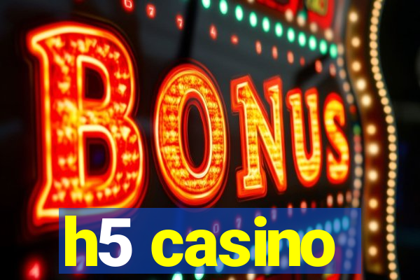 h5 casino
