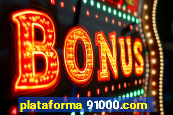 plataforma 91000.com