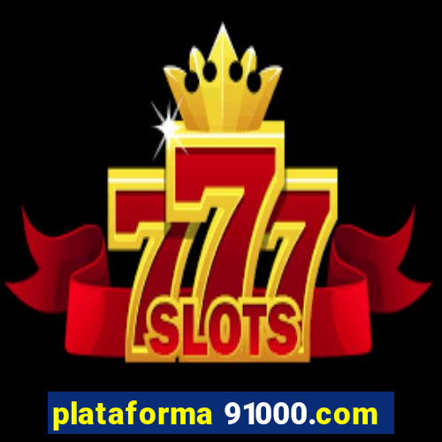 plataforma 91000.com