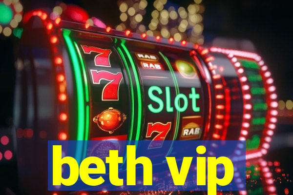beth vip