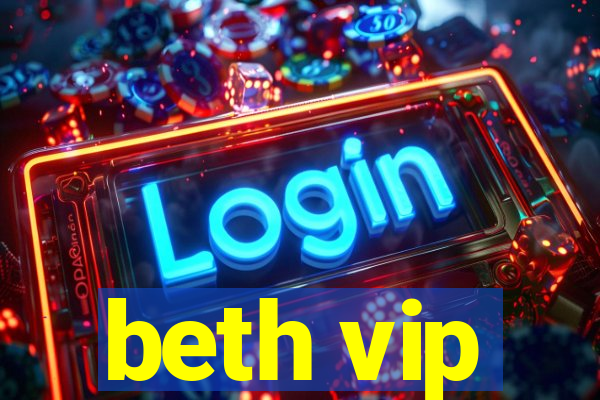 beth vip