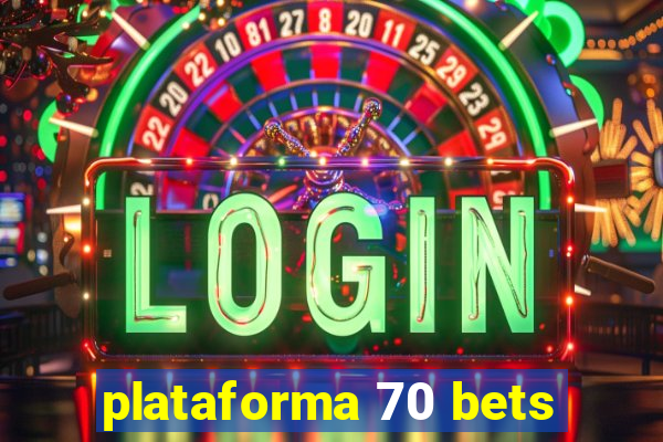 plataforma 70 bets