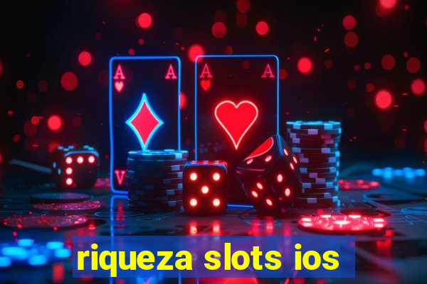 riqueza slots ios