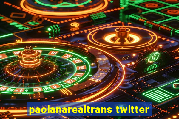 paolanarealtrans twitter