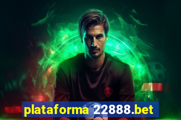 plataforma 22888.bet