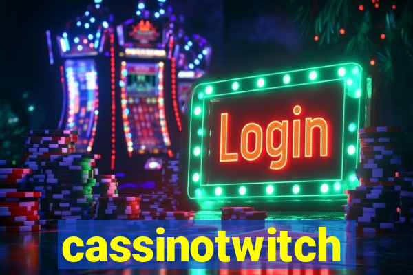 cassinotwitch