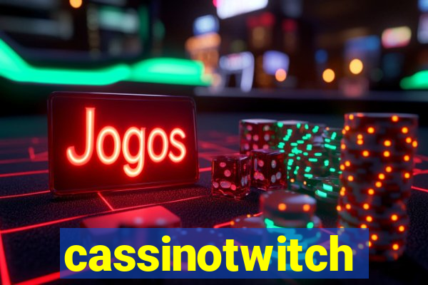 cassinotwitch