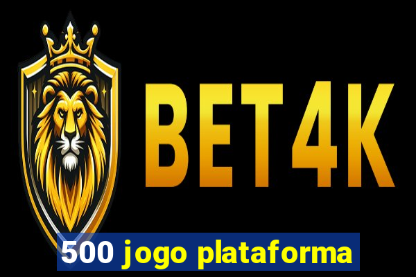 500 jogo plataforma