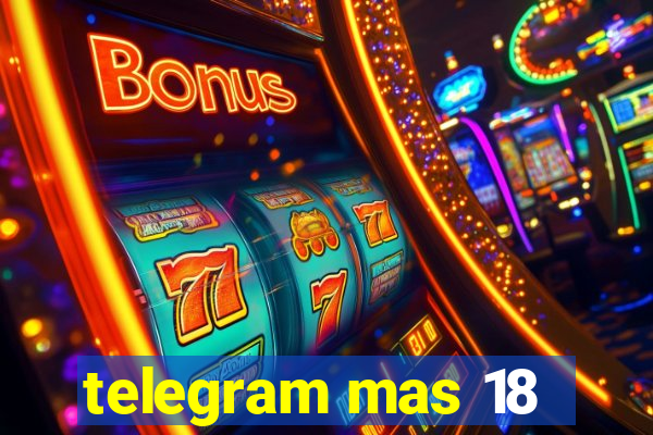 telegram mas 18