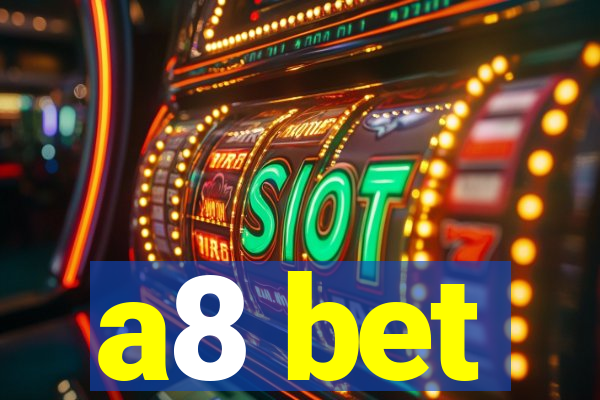 a8 bet