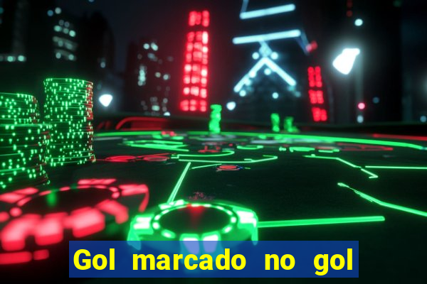 Gol marcado no gol marcado betano