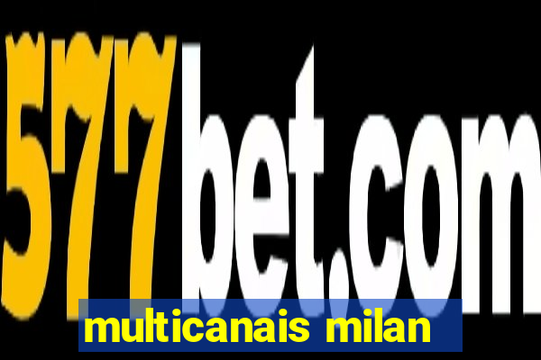 multicanais milan