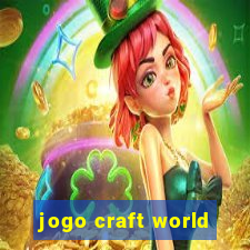 jogo craft world