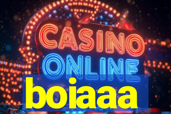 boiaaa