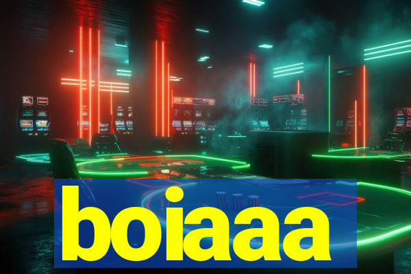 boiaaa