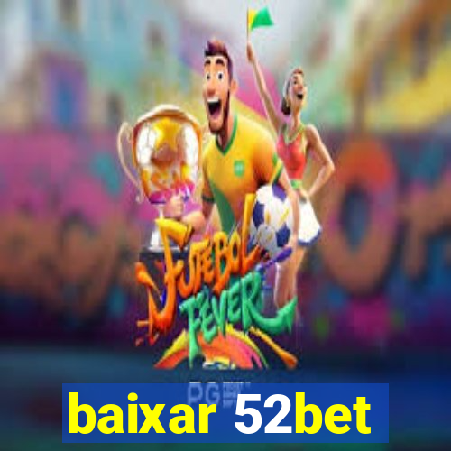 baixar 52bet