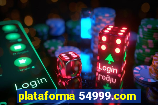 plataforma 54999.com