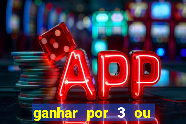 ganhar por 3 ou mais gols betano