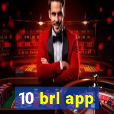 10 brl app