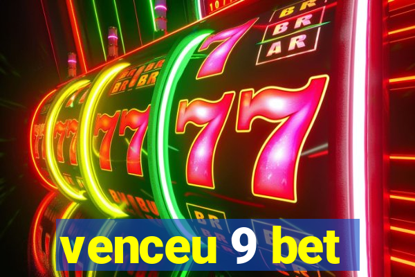 venceu 9 bet