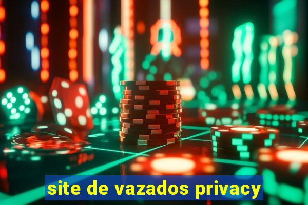 site de vazados privacy