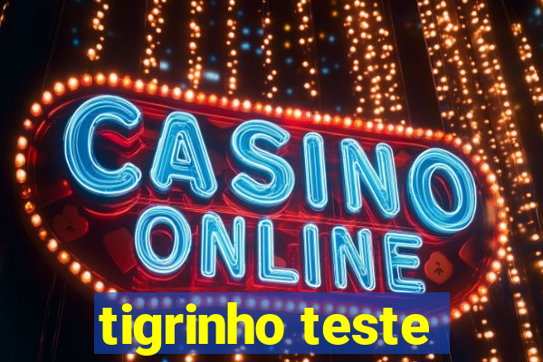 tigrinho teste
