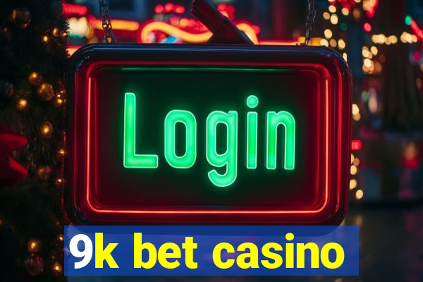 9k bet casino